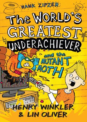 [Hank Zipzer 03] • The World's Greatest Underachiever and the Mutant Moth